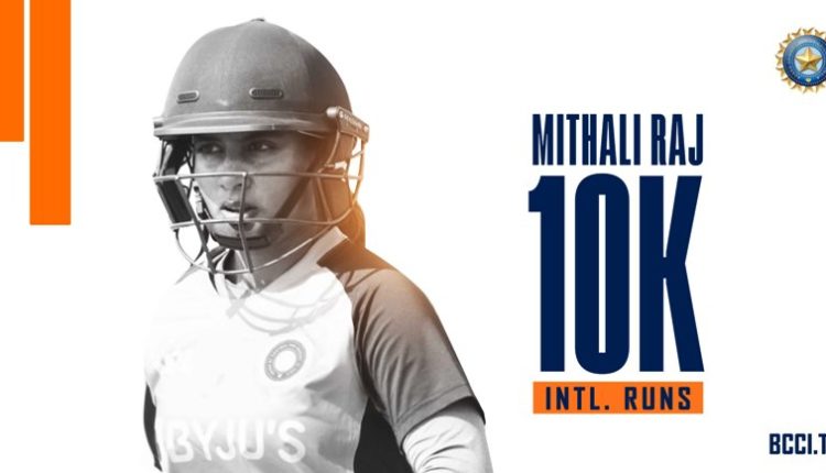 Mithali Raj becomes 1st Indian Woman Cricketer to score 10,000 International Runs
