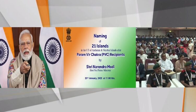 Prime Minister Narendra Modi names 21 largest unnamed islands of Andaman & Nicobar Islands after 21 Param Vir Chakra awardees.