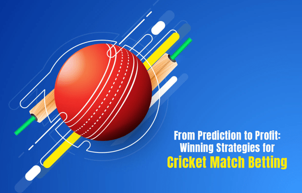 From Prediction to Profit: Winning Strategies for Cricket Match Betting