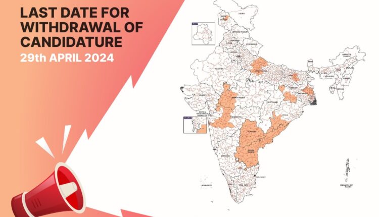 29 April 2is the last date for withdrawal of candidature for the 4th Phase of Lok Sabha Elections 2024.