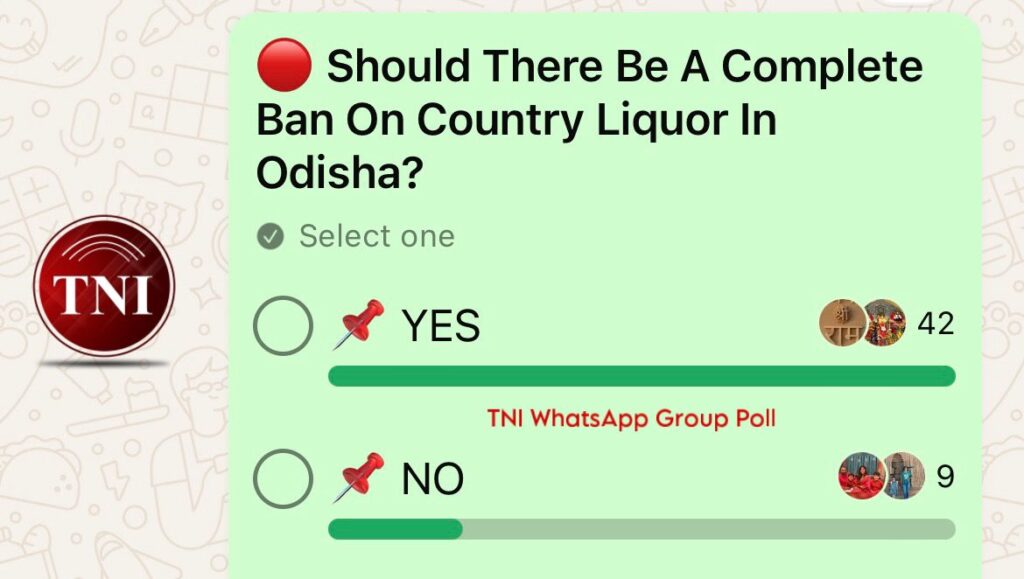 TNI WhatsApp Poll on ban on Country Liquor in Odisha