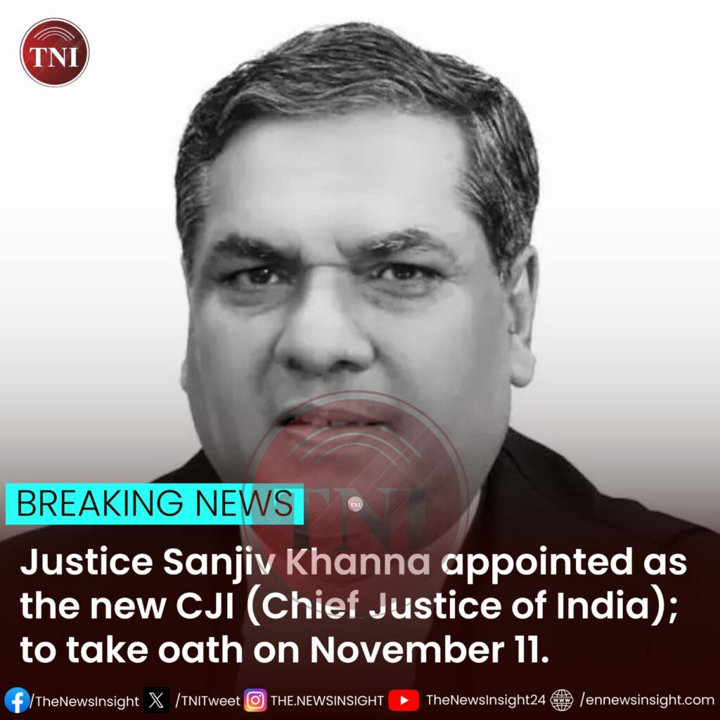 Justice Sanjeev Khanna appointed Next Chief Justice of India