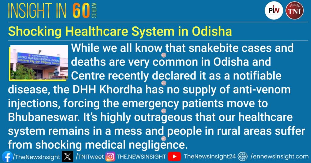 Insight In 60 Words: No Anti-Venom Injections available at DHH, Khordha!