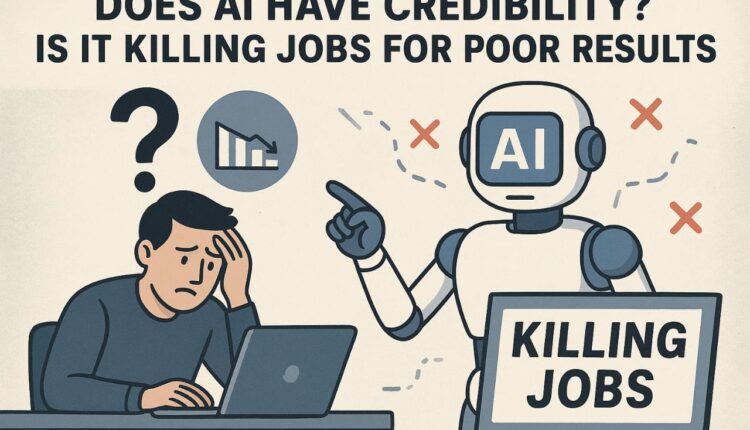 Does AI Have Credibility? Is It Killing Jobs For No Big Gain?